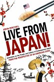 Live From Japan! Anecdotes on the People and Culture of Contemporary Japan From the Perspective of an American Expat (eBook, ePUB)