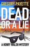 Dead or a Lie (Henry Walsh Private Investigator Series, #10) (eBook, ePUB)