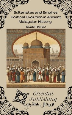 Cover Sultanates and Empires Political Evolution in Ancient Malaysian History (eBook, ePUB)