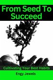 From Seed To Succeed (HABITS, #3) (eBook, ePUB)