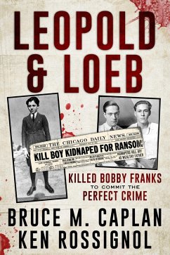 Leopold & Loeb Killed Bobby Franks (eBook, ePUB) - Rossignol, Ken