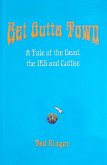 Get Outta Town: A Tale of the Dead, the IRS and Coffee (eBook, ePUB)