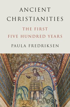 Ancient Christianities (eBook, PDF) - Fredriksen, Paula