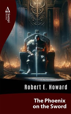The Phoenix on the Sword (eBook, ePUB) - Howard, Robert E.