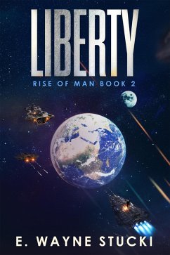 Liberty (Rise of Man, #2) (eBook, ePUB) - Stucki, E. Wayne