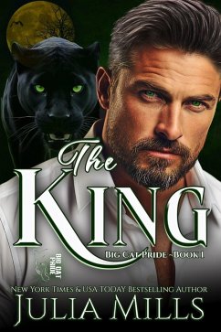The King (Big Cat Pride, #1) (eBook, ePUB) - Mills, Julia