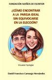 ¿Cómo encontrar a la pareja ideal sin equivocarse en la elección? (eBook, ePUB)