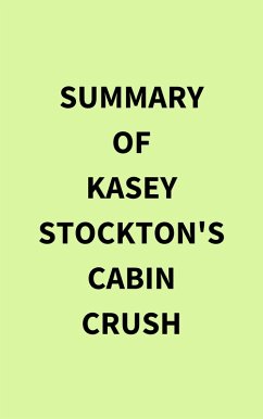 Summary of Kasey Stockton's Cabin Crush (eBook, ePUB) - IRB Media