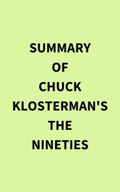 Summary of Chuck Klosterman's The Nineties (eBook, ePUB) - IRB Media