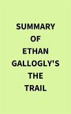 Summary of Ethan Gallogly's The Trail (eBook, ePUB)