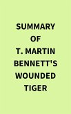 Summary of T. Martin Bennett's Wounded Tiger (eBook, ePUB) Summary of T. Martin Bennett's Wounded Tiger (eBook, ePUB)