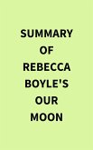 Summary of Rebecca Boyle's Our Moon (eBook, ePUB)