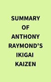 Summary of Anthony Raymond's Ikigai Kaizen (eBook, ePUB)