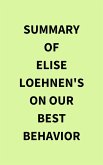 Summary of Elise Loehnen's On Our Best Behavior (eBook, ePUB)