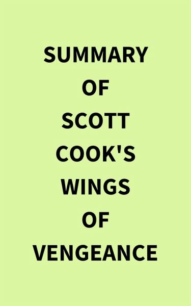 Summary of Scott Cook's Wings of Vengeance (eBook, ePUB) Summary of Scott Cook's Wings of Vengeance (eBook, ePUB)