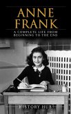 Anne Frank: A Complete Life from Beginning to the EndA Complete Life from Beginning to the End (eBook, ePUB)