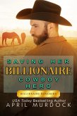 Saving Her Billionaire Cowboy Hero (Billionaire Ranchers, #3) (eBook, ePUB)