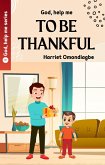 God Help Me To Be Thankful (God Help Me series, #1) (eBook, ePUB)