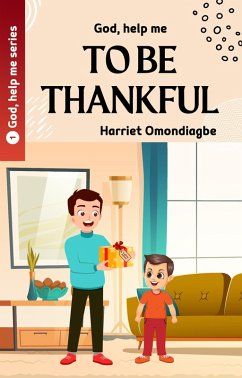 God Help Me To Be Thankful (God Help Me series, #1) (eBook, ePUB) - Omondiagbe, Harriet