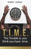 Time: The Trouble is, you Think you Have Time (eBook, ePUB)