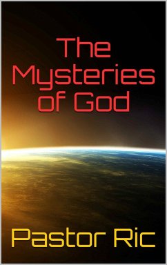 Cover The Mysteries of God: Is God a Mystery and does He have Mysteries? (eBook, ePUB)