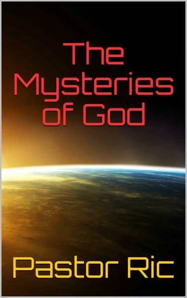 The Mysteries of God: Is God a Mystery and does He have Mysteries? (eBook, ePUB)