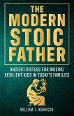 The Modern Stoic Father (The Stoic Life Series: Practical Wisdom for Modern Living, #3) (eBook, ePUB)