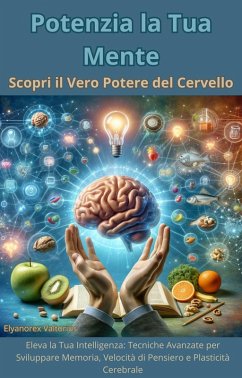 Cover Potenzia la Tua Mente: Scopri il Vero Potere del Cervello (eBook, ePUB)