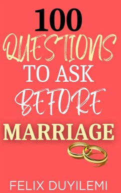 100 Questions to Ask Before Marriage (eBook, ePUB) - Duyilemi, Felix