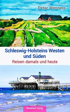 Schleswig-Holsteins Westen und Süden (eBook, ePUB) - Wenners, Peter