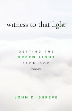 witness to that light - Shreve, John D.