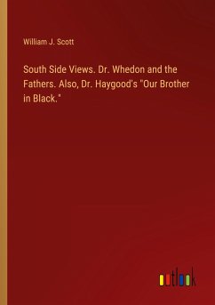 South Side Views. Dr. Whedon and the Fathers. Also, Dr. Haygood's 