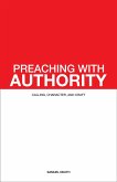 Preaching with Authority: Calling, Character, and Craft (Ministry & Leadership Development, #1) (eBook, ePUB) Preaching with Authority: Calling, Character, and Craft (Ministry & Leadership Development, #1) (eBook, ePUB)