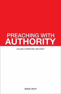 Cover Preaching with Authority: Calling, Character, and Craft (Ministry & Leadership Development, #1) (eBook, ePUB)