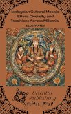 Malaysian Cultural Mosaic Ethnic Diversity and Traditions Across Millennia (eBook, ePUB)