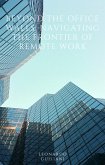 Beyond the Office Walls Navigating the Frontier of Remote Work (eBook, ePUB) Beyond the Office Walls Navigating the Frontier of Remote Work (eBook, ePUB)