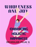 Wholeness and Joy: Embracing Holistic Happiness (eBook, ePUB)