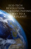Eco-Tech Revolution Innovations Paving the Way to a Cooler Planet (eBook, ePUB)