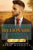 Keeping Her Billionaire Cowboy CEO (Billionaire Ranchers, #2) (eBook, ePUB)
