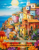 Pueblos mediterráneos Libro de colorear para los amantes de la arquitectura Diseños creativos para relajarse