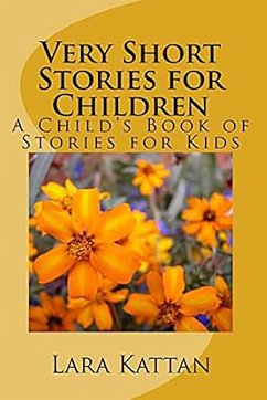 Very Short Stories for Children - Kattan, Lara D.