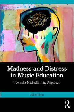 Madness and Distress in Music Education (eBook, ePUB) - Hess, Juliet