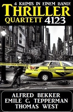 Thriller Quartett 4123 (eBook, ePUB) - Bekker, Alfred; West, Thomas; Tepperman, Emile C.