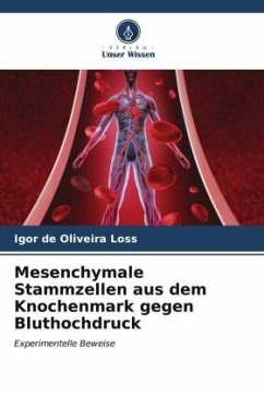 Mesenchymale Stammzellen aus dem Knochenmark gegen Bluthochdruck - Loss, Igor de Oliveira