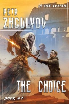 The Choice (In the System Book #7) - Zhgulyov, Petr