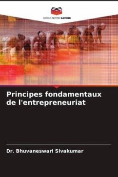 Principes fondamentaux de l'entrepreneuriat - SIVAKUMAR, Dr. BHUVANESWARI