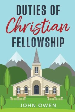 Duties of Christian Fellowship - Owen, John