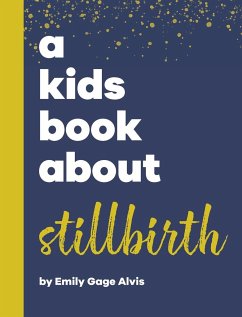 A Kids Book About Stillbirth - Alvis, Emily Gage