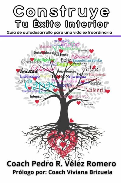 Construye Tu Éxito Interior: Guía de autodesarrollo para una vida extraordinaria. (eBook, ePUB)
