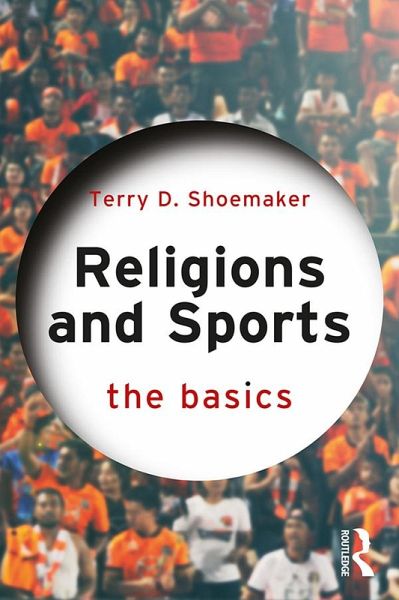 Religions and Sports: The Basics (eBook, ePUB) Religions and Sports: The Basics (eBook, ePUB)